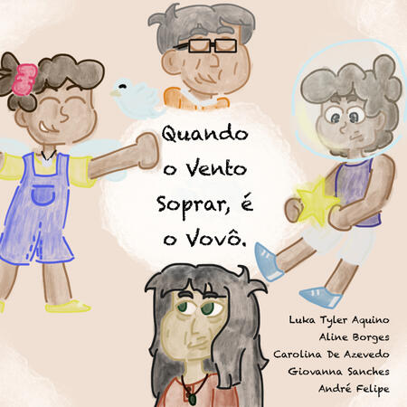 Capa do livro infantil com o título "Quando o Vento Soprar, é o Vovô", escrito na fonte 'Chalkboard', cor preta. No canto inferior esquerdo, estão listados os nomes dos autores: Luka Tyler Aquino, Aline Borges, Carolina De Azevedo, Giovanna Sanches e André